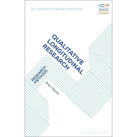Bloomsbury Research Methods Qualitative Longitudinal Research: Research Methods, (Hardcover)