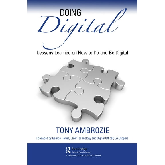 Doing Digital: Lessons Learned on How to Do and Be Digital, (Paperback)