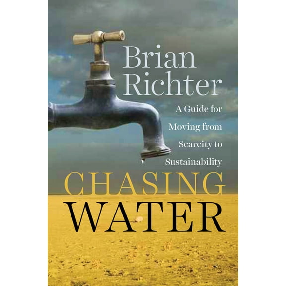 Pre-Owned Chasing Water: A Guide for Moving from Scarcity to Sustainability (Paperback) 1610915380 9781610915380