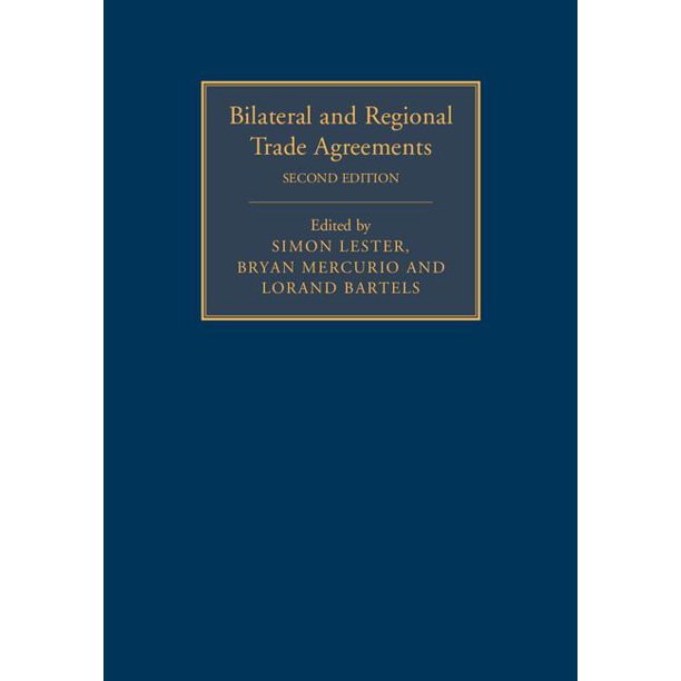 Bilateral and Regional Trade Agreements Bilateral and Regional Trade