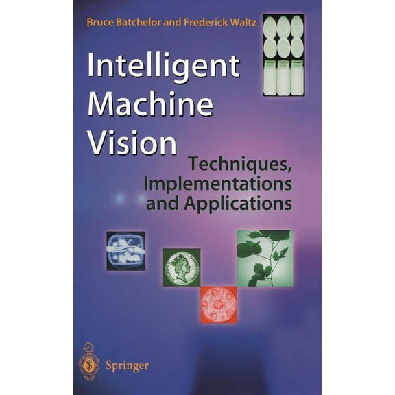 Intelligent Machine Vision: Techniques, Implementations and Applications, (Hardcover)