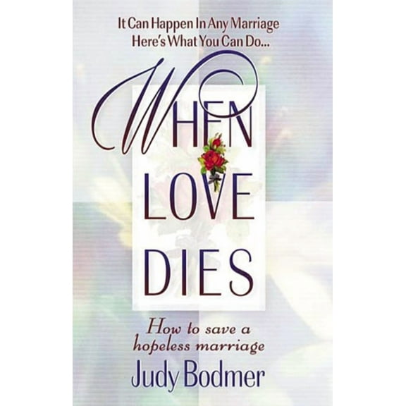 When Love Dies: How to Save a Hopeless Marriage, (Paperback)