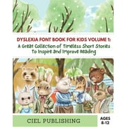 Dyslexia Font Book for Kids Volume 1: A Great Collection of Timeless Short Stories to Inspire and Improve Reading! (Paperback)