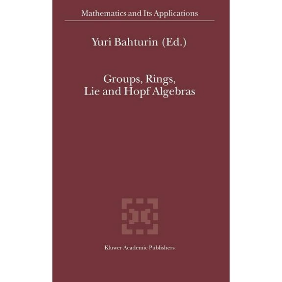 Mathematics and Its Applications Groups, Rings, Lie and Hopf Algebras, Book 555, (Hardcover)