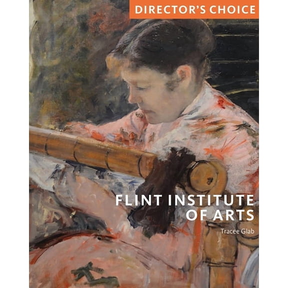 Flint Institute of Art: Director's Choice, (Paperback)