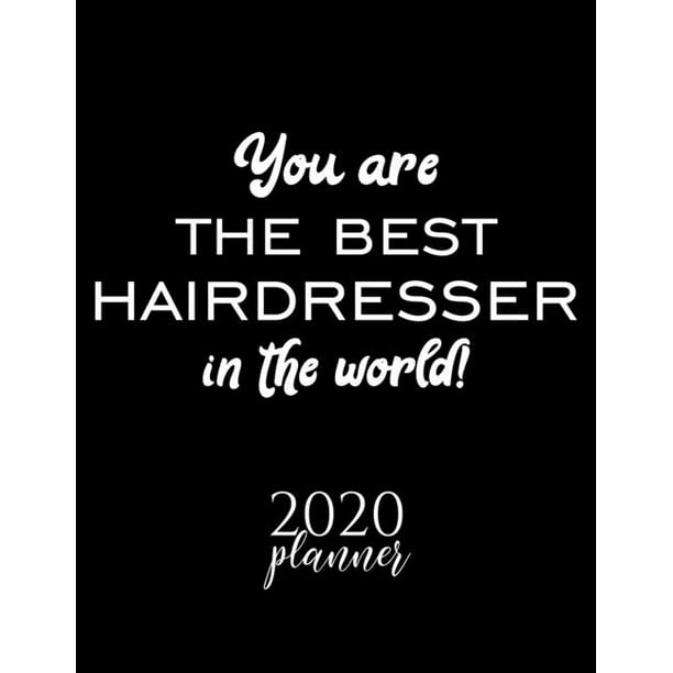 You Are The Best Hairdresser In The World! 2020 Planner Nice 2020