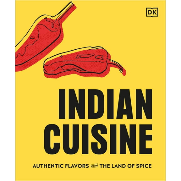 Indian Cuisine: Authentic Flavors from the Land of Spice, (Hardcover)