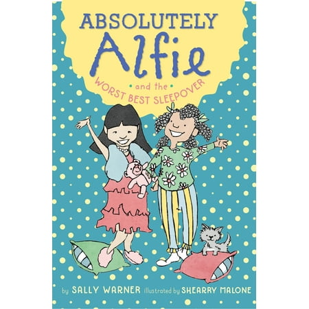 Absolutely Alfie and the Worst Best Sleepover (Alfie Best Wife Emily)