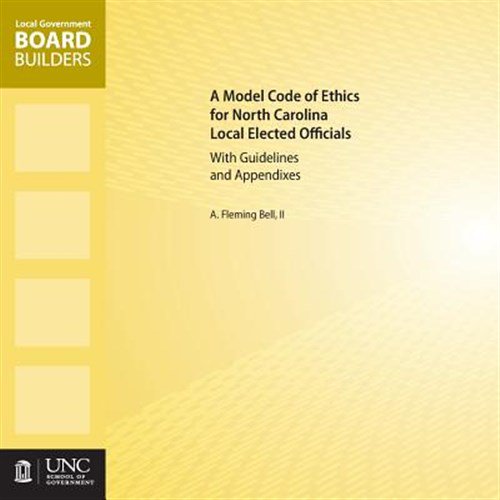 Pre-Owned Local Government Board Builders: A Model Code of Ethics for North Carolina Local Elected Officials with Guidelines and Appendixes (Paperback)