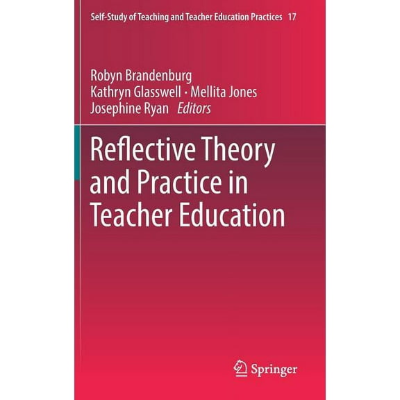 Self-Study of Teaching and Teacher Educa Reflective Theory and Practice in Teacher Education, Book 17, (Hardcover)