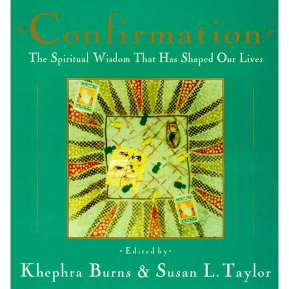 Pre-Owned Confirmation: The Spiritual Wisdom That Has Shaped Our Lives (Paperback) by Susan L Taylor, Khephra Burns