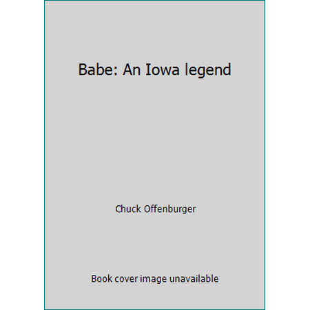 Babe: An Iowa legend [Paperback - Used]