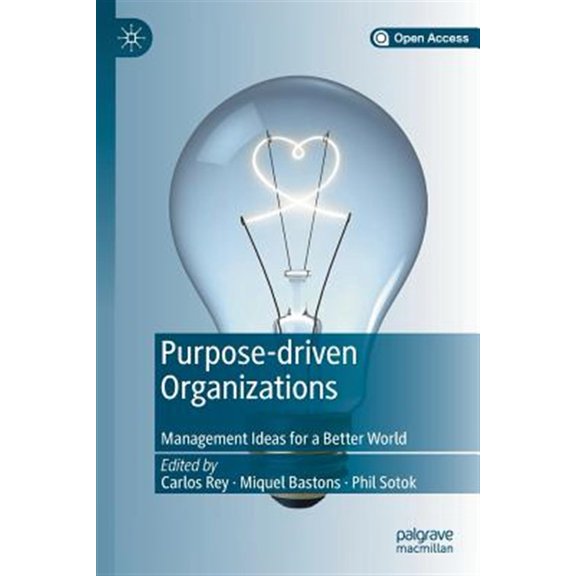 Pre-Owned Purpose-Driven Organizations: Management Ideas for a Better World (Paperback)