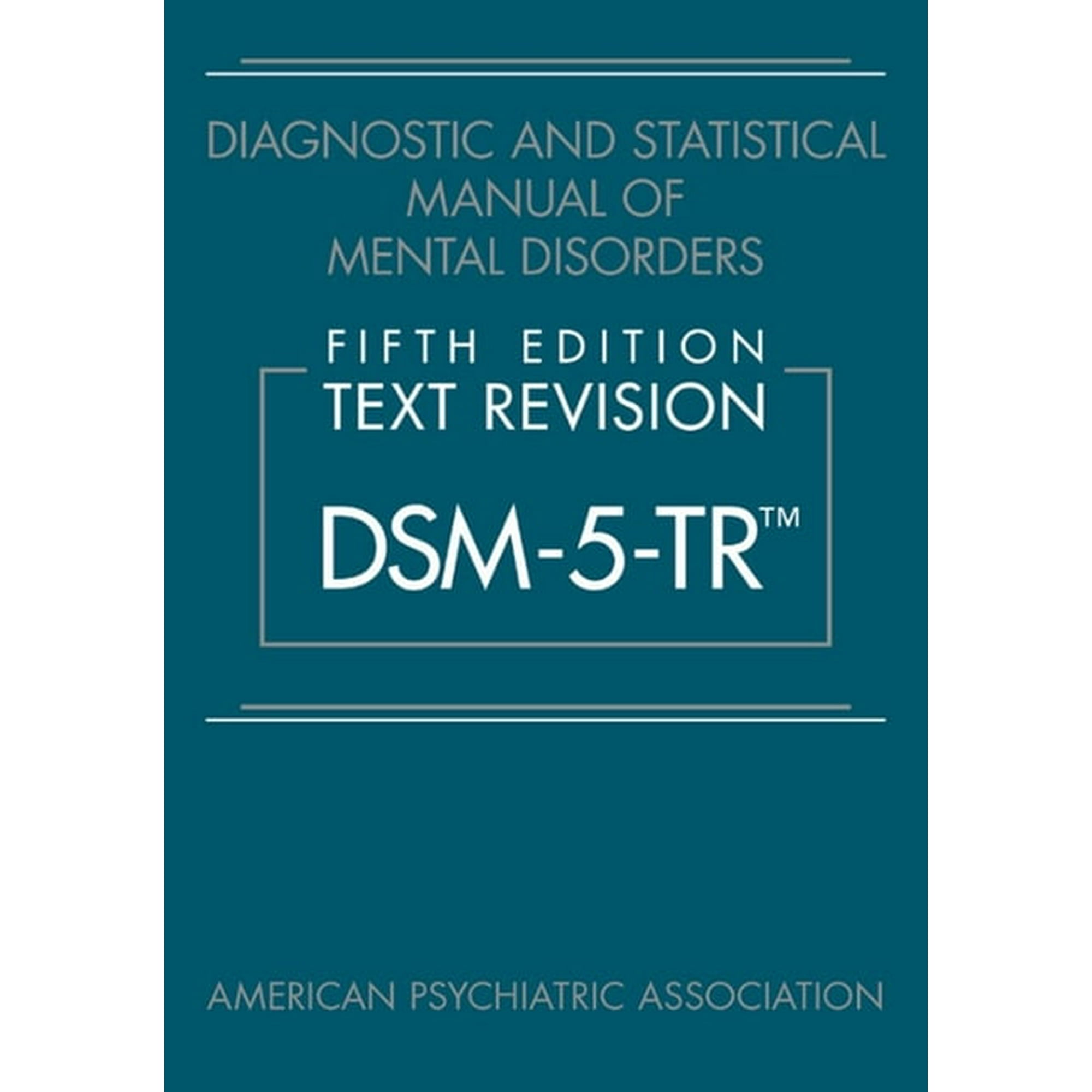 Diagnostic and Statistical Manual of Mental Disorders, Fifth Edition, Text Revision (Dsm-5-Tr(r)), (Hardcover)