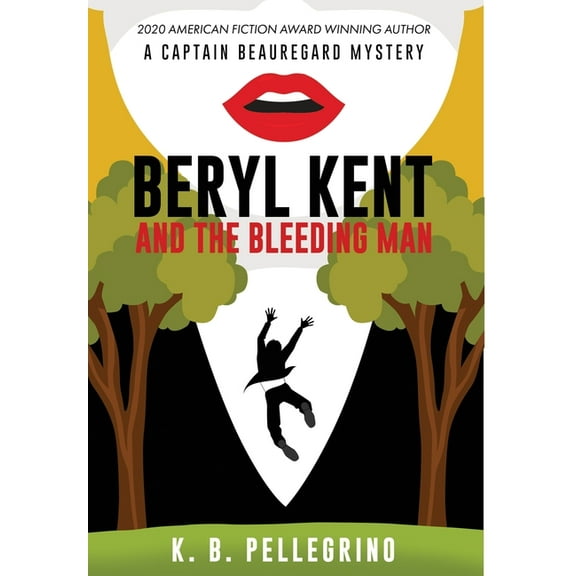 A Captain Beauregard Mystery Beryl Kent and the Bleeding Man, Book 7, (Hardcover)