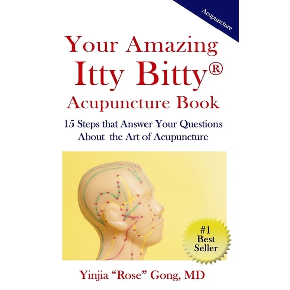 Your Amazing Itty Bitty Acupuncture Book: 15 Steps that Answer Your Questions About the Art of Acupuncture, (Paperback)