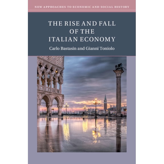 New Approaches to Economic and Social Hi The Rise and Fall of the Italian Economy, (Paperback)