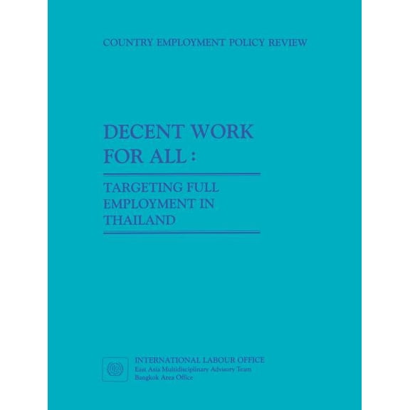 Decent work for all. Targeting full employment in Thailand (Paperback)