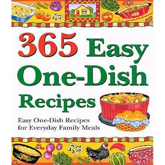 Pre-Owned 365 Easy One-dish Recipes (Paperback) 1597690309 9781597690300