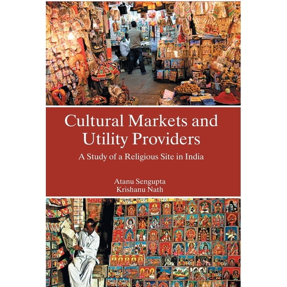 Cultural Markets And Utility Providers A Study of A Religious Site In India, (Hardcover)