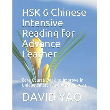 HSK 6 Chinese Intensive Reading for Advance Learner: Core Course Book to Improve in Unique Smart Way! Version 2021