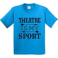 thumbnail image 3 of Inktastic Theatre is My Sport Drama Acting Youth T-Shirt, 3 of 5
