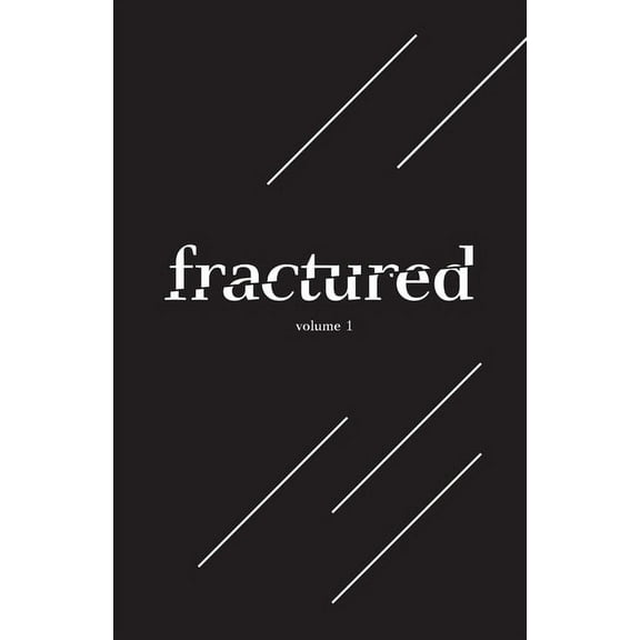 Fractured Lit Anthology Vol. I, (Paperback)