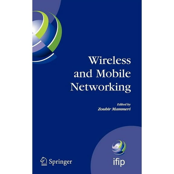 IFIP Advances in Information and Communi Wireless and Mobile Networking: Ifip Joint Conference on Mobile Wireless Communications Networks (Mwcn'2008) and Persona, Book 284, (Hardcover)