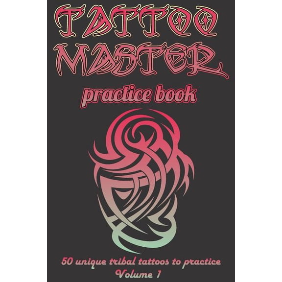 Tattoo Master Practice Book - Drawing Album: Learn How to Draw Faster and Easier (Paperback)