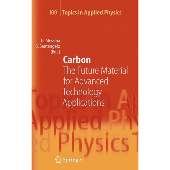 Topics in Applied Physics Carbon: The Future Material for Advanced Technology Applications, Book 100, (Hardcover)