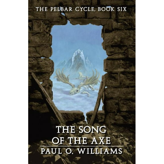 Beyond Armageddon The Song of the Axe: The Pelbar Cycle, Book Six, (Paperback)