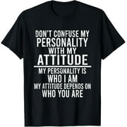 NIANQINGHUA Don't Confuse Personality With My Attitude Funny Sarcastic T-Shirt