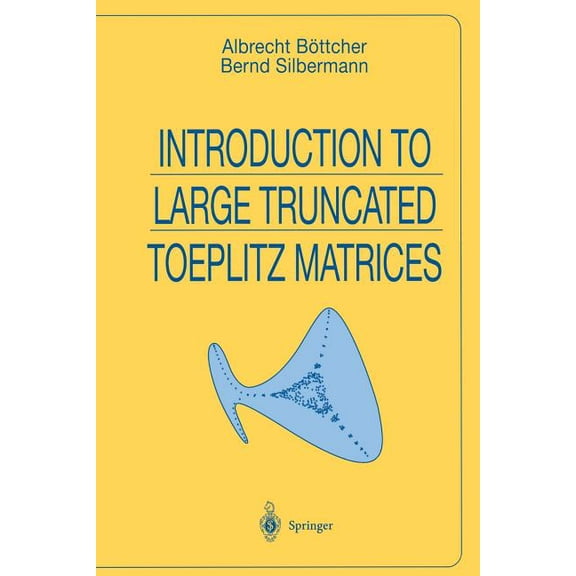 Universitext Introduction to Large Truncated Toeplitz Matrices, (Paperback)