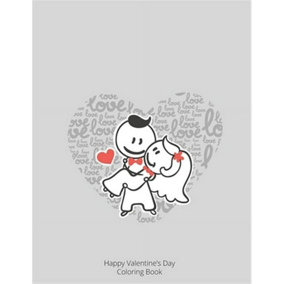 Happy Valentine's Day: Valentine's Day Coloring Book For Kids And Adults (Paperback)