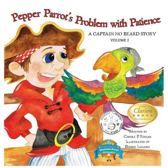 Captain No Beard Story Pepper Parrot's Problem with Patience: A Captain No Beard Story, Book 2, (Hardcover)