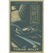 This Boy's Life (30th Anniversary Edition): A Memoir -- Tobias Wolff
