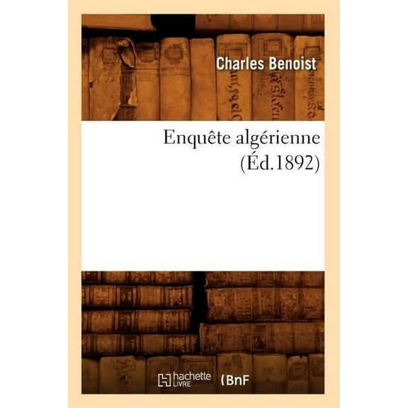 Histoire: Enquête Algérienne (Éd.1892) (Paperback)