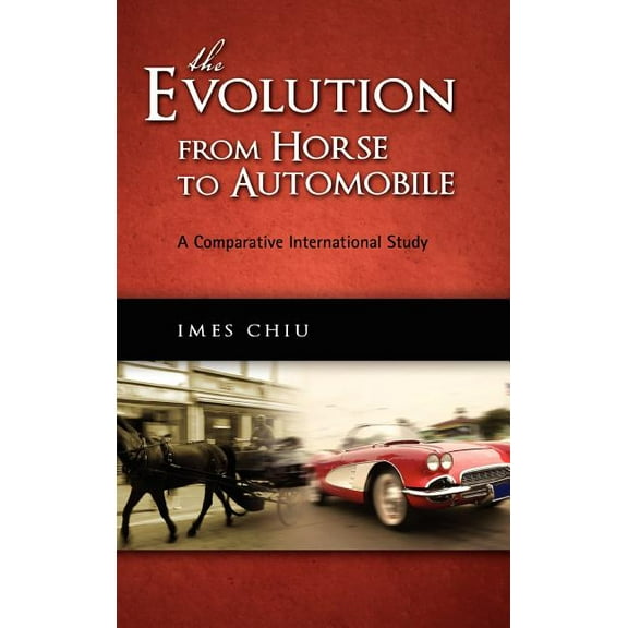 The Evolution from Horse to Automobile (Hardcover)