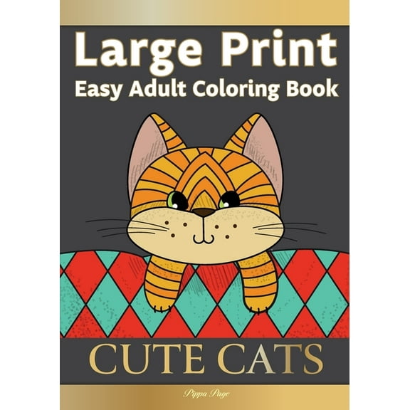 Large Print Easy Adult Coloring Book CUTE CATS: Simple, Relaxing, Adorable Cats & Playful Kittens. The Perfect Coloring Companion For Seniors, Beginners & Anyone Who Enjoys Easy Coloring (Paperback)(L