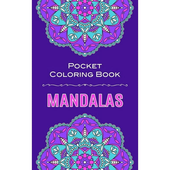 Mandalas Pocket Coloring Book: 40 Circular Mandalas To Color In Pocket Size (Paperback)