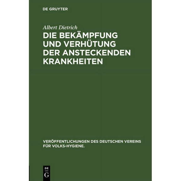 Veröffentlichungen Des Deutschen Vereins Die Bekämpfung Und Verhütung Der Ansteckenden Krankheiten, Book 23, (Hardcover)