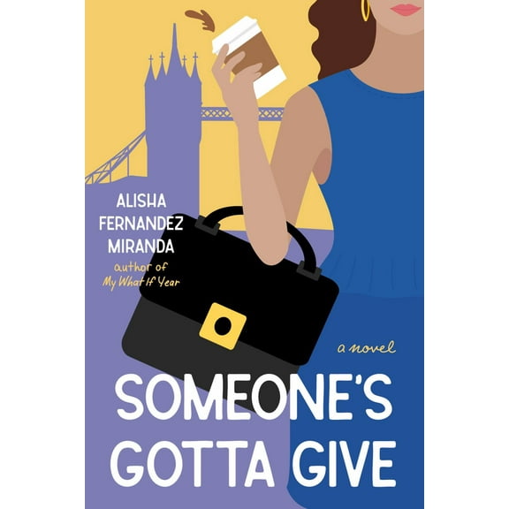 Someone's Gotta Give: A Novel (Paperback)