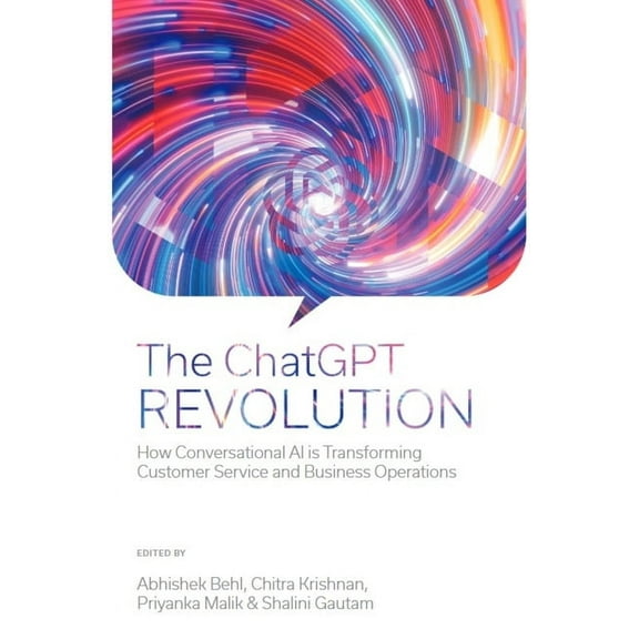 The ChatGPT Revolution: How Conversational AI Is Transforming Customer Service and Business Operations, (Hardcover)