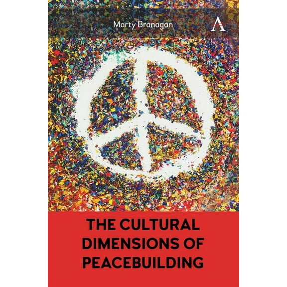 The Cultural Dimensions of Peacebuilding, (Hardcover)