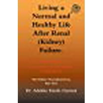 Living a Normal and Healthy Life after Renal (Kidney) Failure: My Kidney Transplantation, Part Two