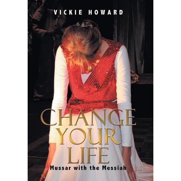 Change Your Life: Mussar with the Messiah, (Hardcover)
