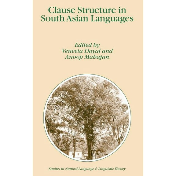 Studies in Natural Language and Linguist Clause Structure in South Asian Languages, Book 61, (Hardcover)