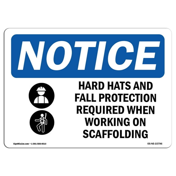 OSHA Notice Sign - NOTICE Hats Fall Protection Required Scaffolding | Plastic Sign | Protect Your Business, Work Site, Warehouse |  Made in the USA