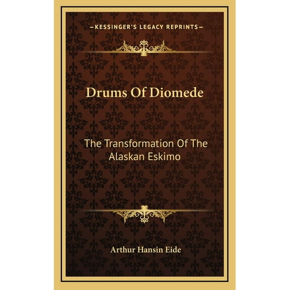 Drums Of Diomede : The Transformation Of The Alaskan Eskimo (Hardcover)