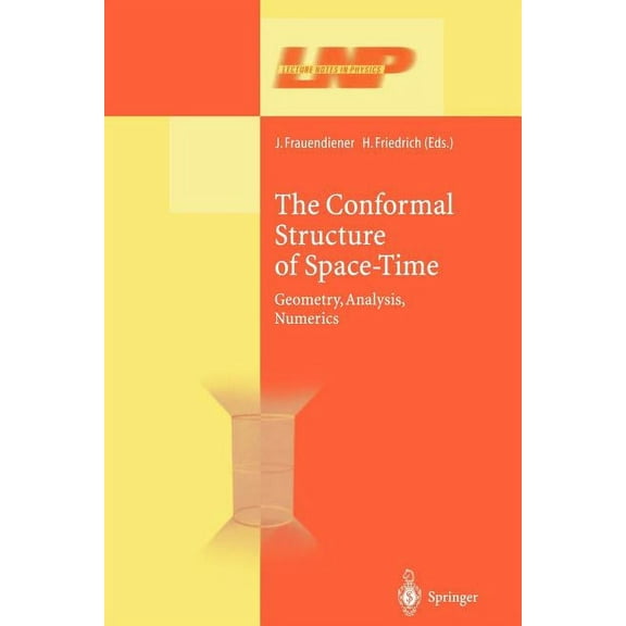 Lecture Notes in Physics The Conformal Structure of Space-Times: Geometry, Analysis, Numerics, Book 604, (Paperback)
